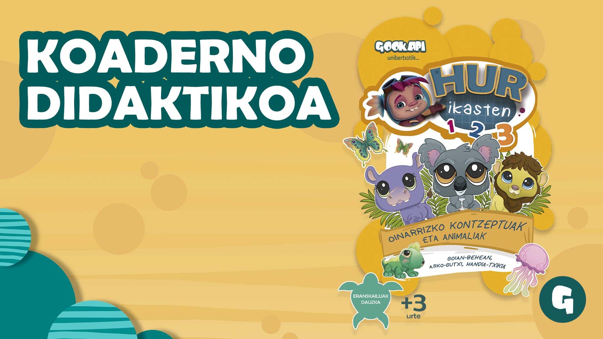 KOADERNO DIDAKTIKOA "HUR IKASTEN" - "OINARRIZKO KONTZEPTUAK ETA ANIMALIAK"