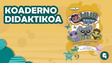 KOADERNO DIDAKTIKOA "HUR IKASTEN" - "OINARRIZKO KONTZEPTUAK ETA ANIMALIAK"