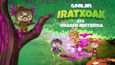 "IRATXOAK ETA URAREN MISTERIOA" IPUINA